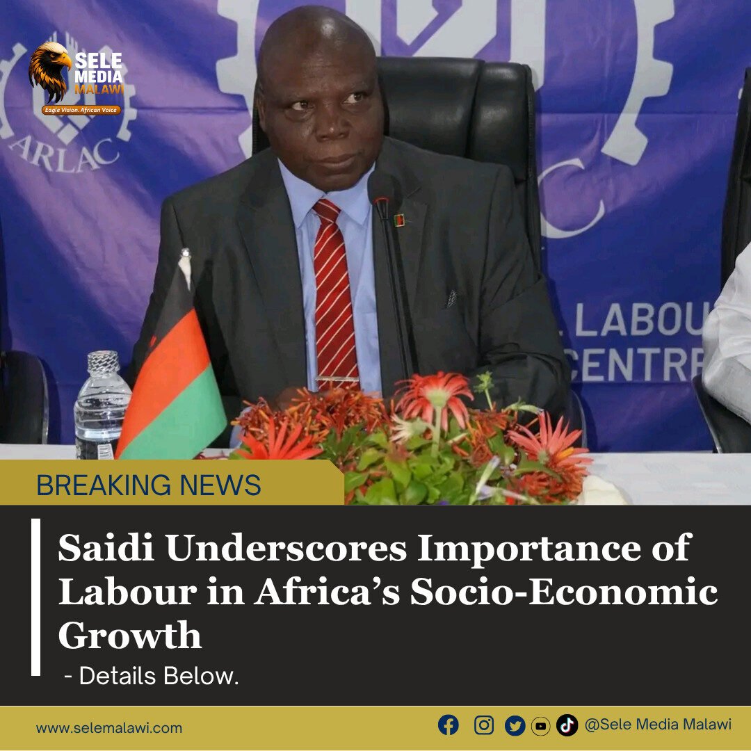 Saidi Underscores Importance of Labour in Africa’s Socio-Economic Growth