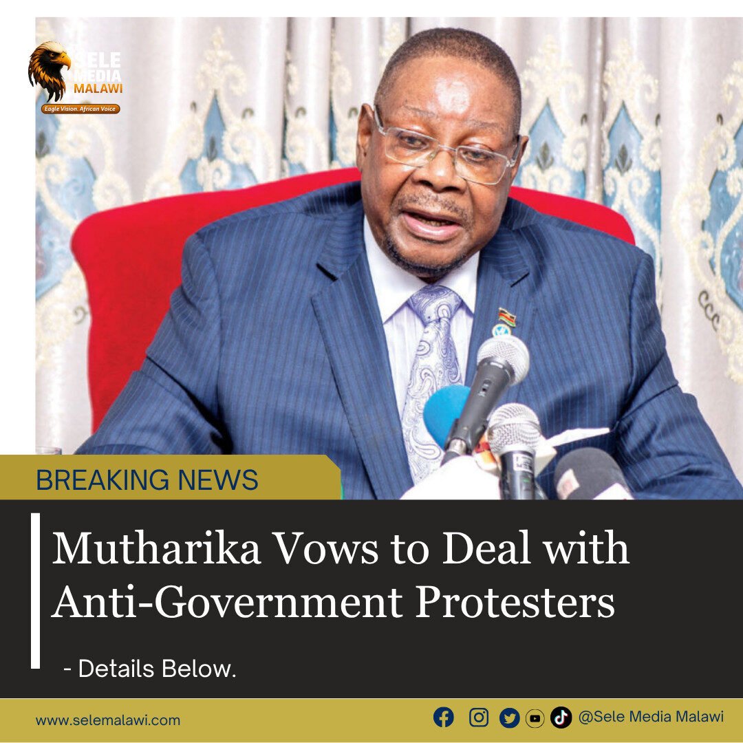 Mutharika Vows to Deal with Anti-Government Protesters