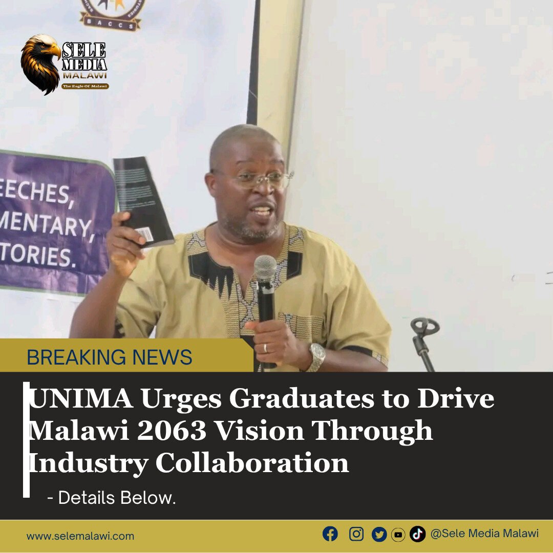 UNIMA Urges Graduates to Drive Malawi 2063 Vision Through Industry Collaboration