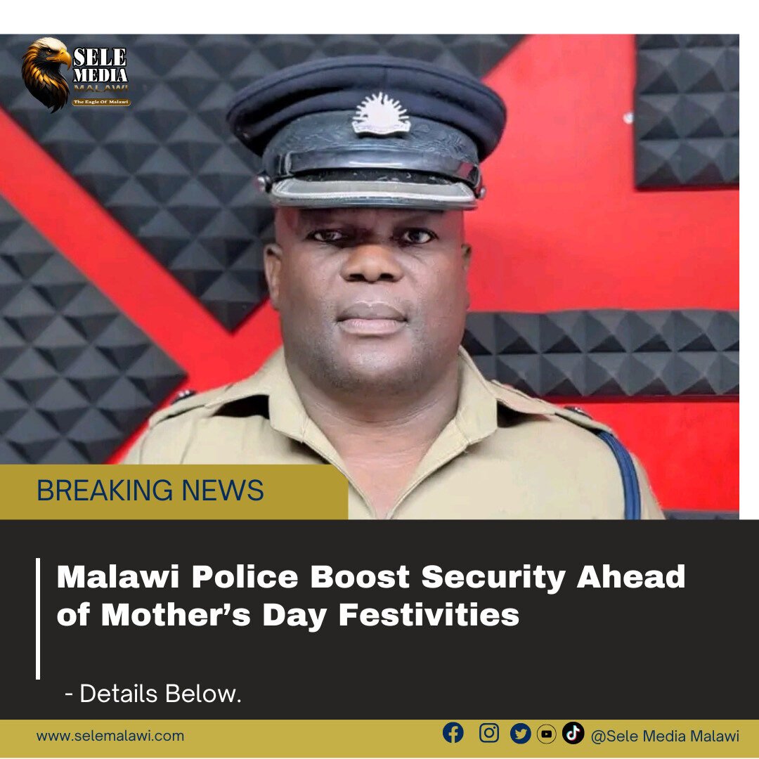 Malawi Police Boost Security Ahead of Mother’s Day Festivities