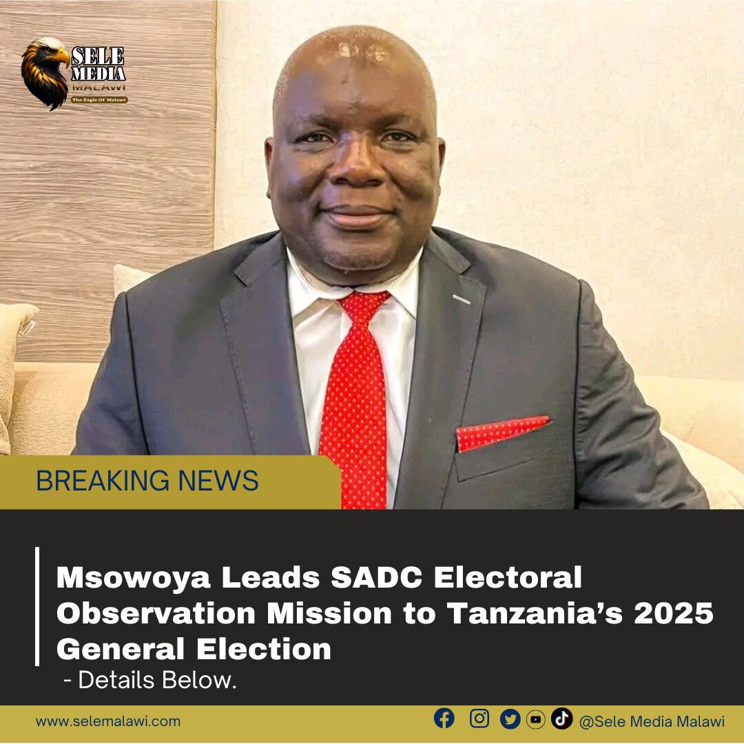Msowoya Leads SADC Electoral Observation Mission to Tanzania’s 2025 General Election