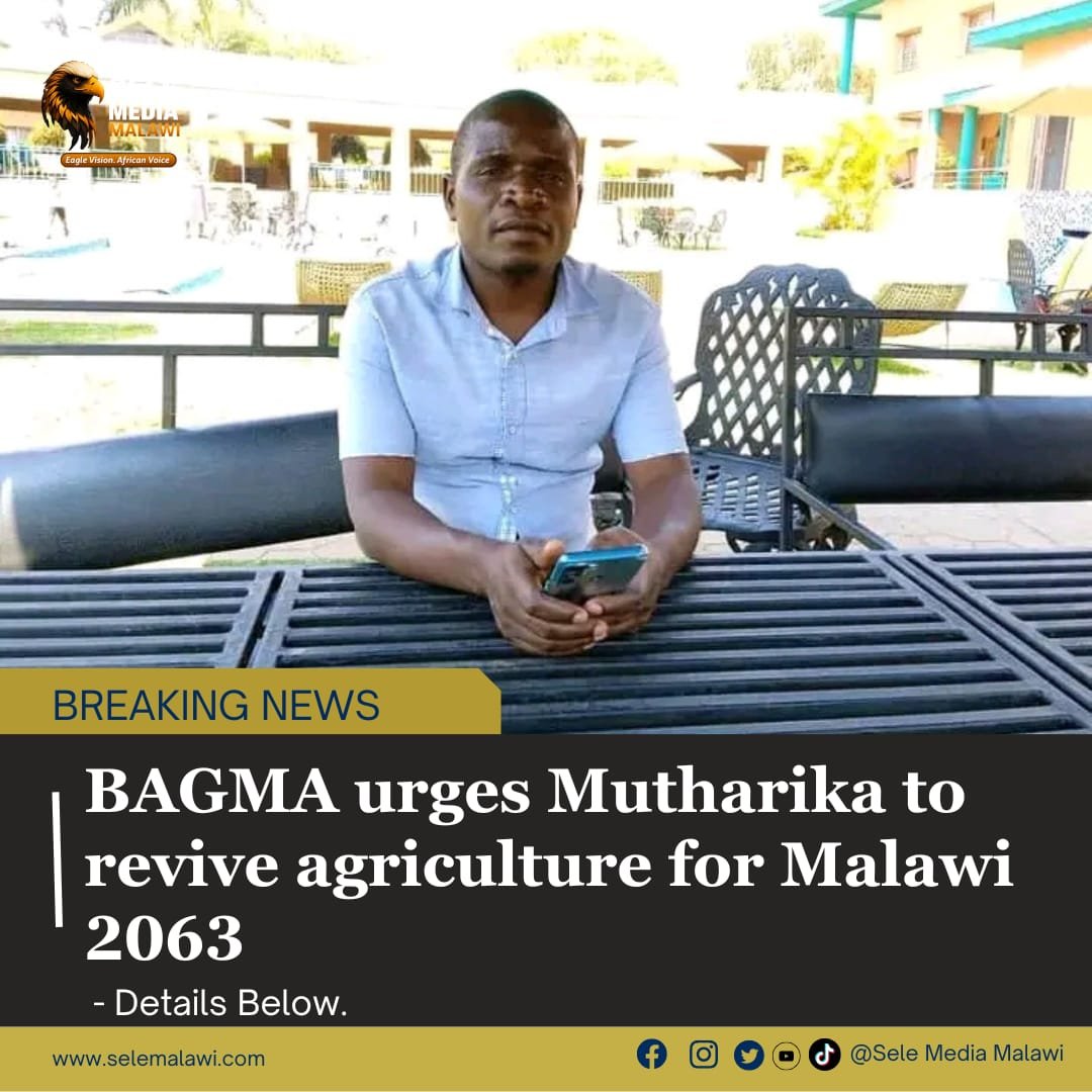 BAGMA urges Mutharika to revive agriculture for Malawi 2063
