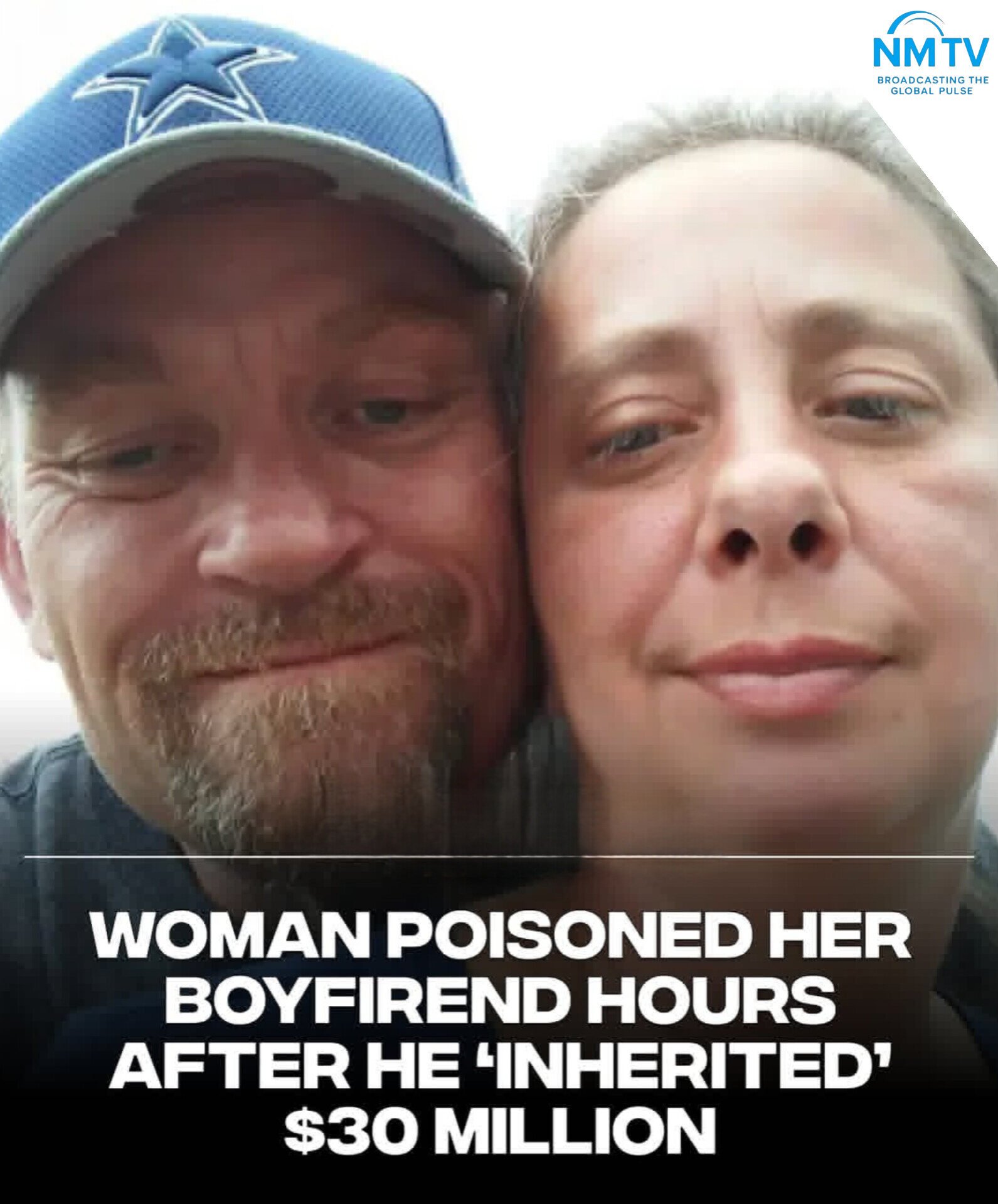 Woman Poisoned boyfriend Hours after He inherited $30 million