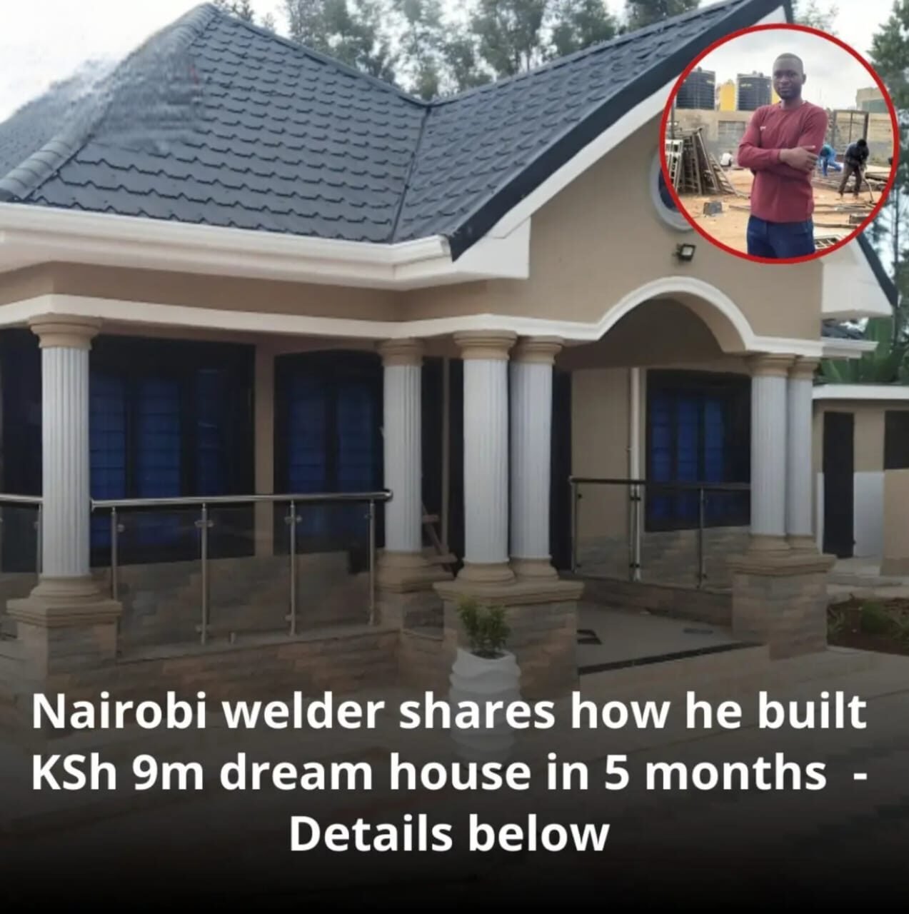 How Roy Welding Ke Built His Dream Structure With Less Than Half the Required Funds